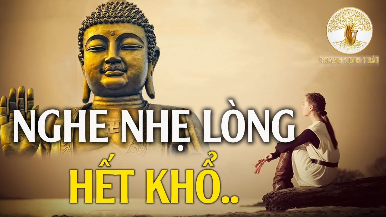 Nghe Lời Phật Dạy NHẸ LÒNG Tiêu Tan Mọi Phiền Muộn Khổ Đau Trong Cuộc Sống – Thanh Tịnh Pháp. | Tổng hợp những kiến thức liên quan đến phiền muộn đúng nhất