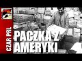 CZAR PRL - PACZKA Z AMERYKI