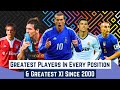 7 greatest footballers in every position  greatest xi since 2000