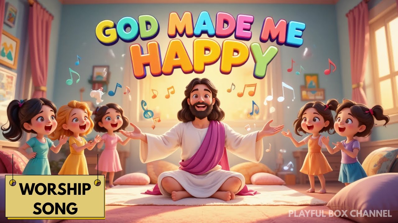 God Made Me Happy Bible Song for Kids Praise and Worship Day 