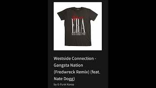 Westside Connection - Gangsta Nation (Fredwreck Remix) (feat. Nate Dogg)