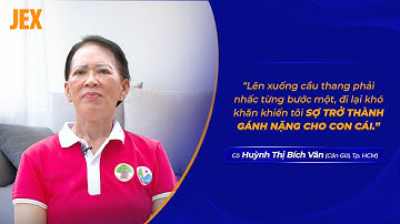 SỢ TRỞ THÀNH GÁNH NẶNG CHO CON CÁI vì đi lại khó khăn, lên xuống cầu thang phải nhấc từng bước một