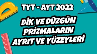 Tyt - Ayt Geometri - Dik Ve Düzgün Prizmaların Ayrıt Ve Yüzeyleri Tyt-Ayt Geometri 2022