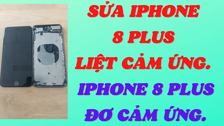 Iphone 8plus bị lỗi cảm ứng màn hình năm 2024