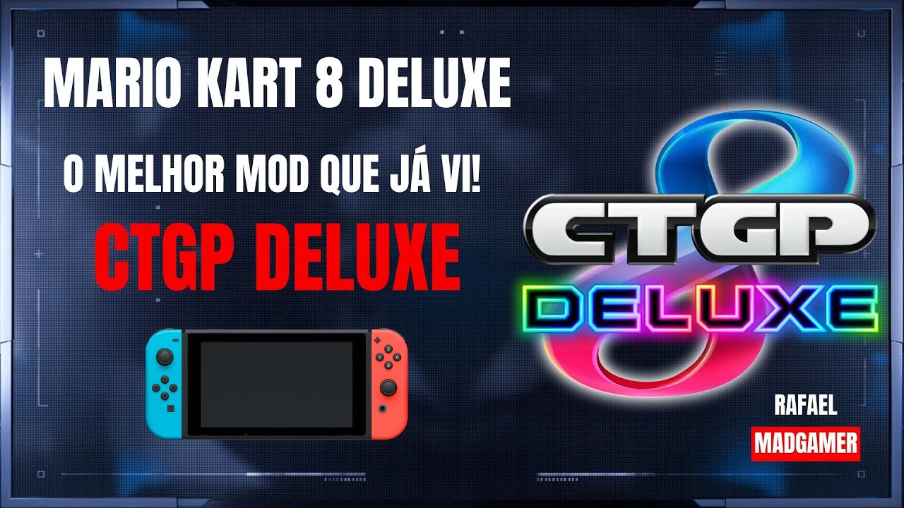 Mario Kart 8 MOD CTGP DELUXE - O Melhor MOD Já Feito para Mario Kart 8 ...