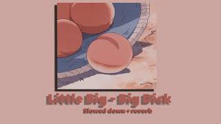 \\\\Little Big - Big Dick (slowed down & reverb)// Resimi