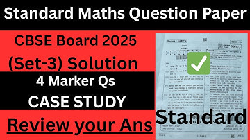 🔥 CLASS 10 MATHS (STANDARD) QUESTION PAPER | CBSE 2024-25 | SET 3 CASE STUDY SOLUTION ✅📖