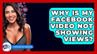 Why Is My Facebook Video Not Showing Views? - Everyday-Networking