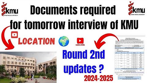 Documents required for tomorrow interview of KMU/ Location? 2nd round interview updates 2024-2025