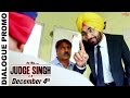 Judge Singh LLB - Dialogue Promo "Hun Eh Na Keho, Ikk Patta Hor Chahida" | In Cinemas December 4th