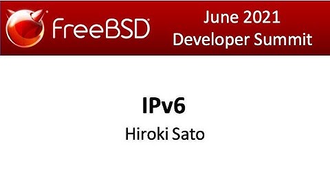 June 2021 FreeBSD Developer Summit: IPv6