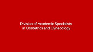 Working in the Division of Academic Specialists in Ob-Gyn