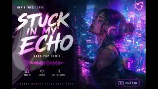 STUCK IN MY ECHO 🎧 | Dark Pop Remix 2026 | Emotional Synthwave AI Song