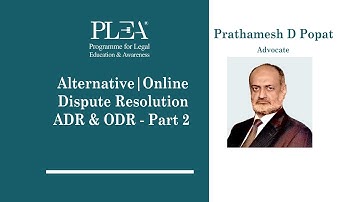 Alternative | Online Dispute Resolution | ADR & ODR - Part 2 by Prathamesh D Popat