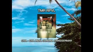 TMR RPVL _-_ CHA - CHA INDIA SUNONA SANGGERMAR