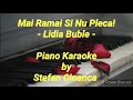 Mai Ramai Si Nu Pleca - Lidia Buble! (piano karaoke) Aura Urziceanu!