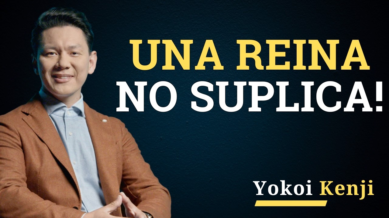 Si ACTÚAS como REINA, te tratará como tal | Yokoi Kenji