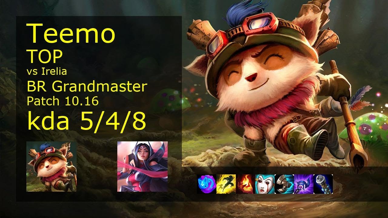 Teemo Top vs Irelia - BR Grandmaster 5/4/8 Patch 10.16 Gameplay