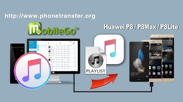 [iTunes Songs to Huawei]: How to Sync Music & Playlist from iTunes to Huawei P8 / P8Max / P8Lite