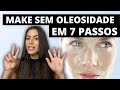 7 PASSOS PARA SEGURAR A OLEOSIDADE NA SUA MAKE | Miga Sua Make