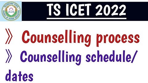 TS ICET 2022 Counseling process ||ICET Counselling schedule/dates||TS  ICET.