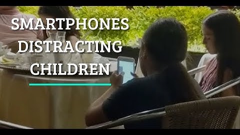 Smartphones Distracting Children