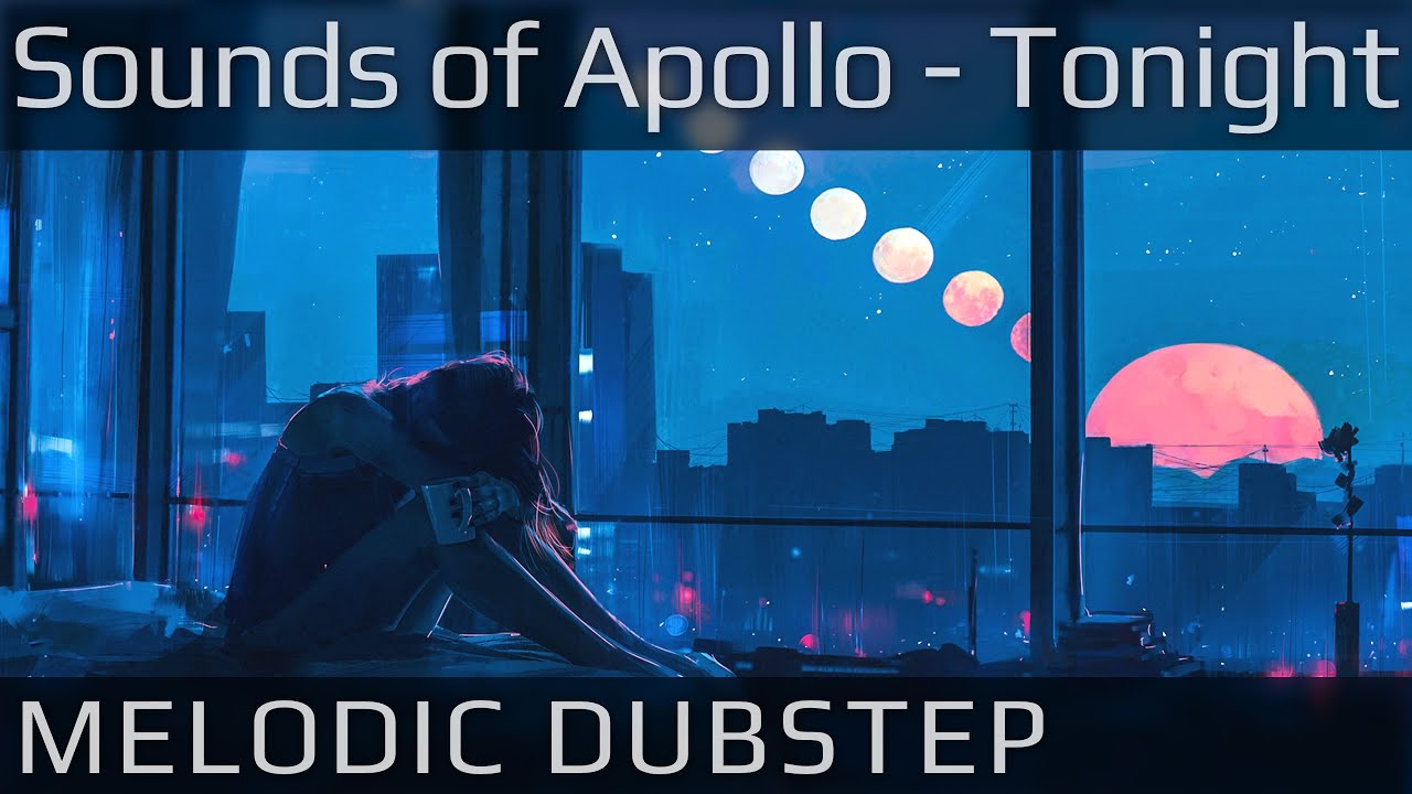 Watch Sounds of Apollo - Tonight | NEW Melodic Dubstep on YouTube Watch Sounds of Apollo - Tonight | NEW Melodic Dubstep on YouTube