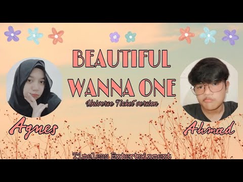 Universe Ticket Beautiful Original By Wanna One Cover By Agnes Ahmad Timelessentofficial