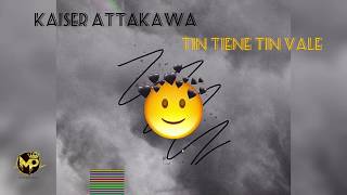 Kaiser Attakawa - Tin Tiene Tin Vale (Audio Oficial)