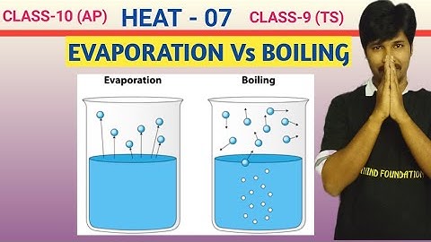 HEAT 07/ Differences between Evaporation and Boiling/Class 10(AP)/Class 9(TS)
