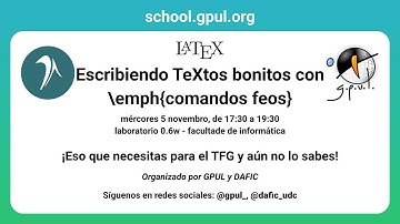 GPULSchool - LaTeX: Escribiendo TeXtos bonitos con\emph{comandos feos}