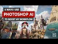 4 ways i use photoshop ai to boost my workflow