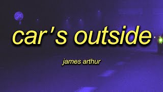 James Arthur - Car’s outside (sped up) Lyrics Resimi