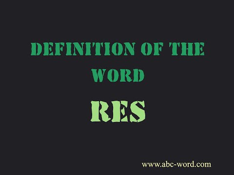 Definition of the word "Res"