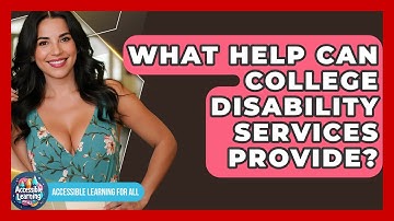 What Help Can College Disability Services Provide? - Accessible Learning For All
