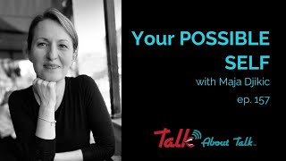 Self Improvement & The POSSIBLE SELF with Professor Maja Djikic  ep.157