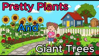 Pretty Plants and Giant Trees | Song for Kids | Tiny Cup