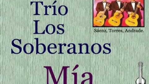 Trío Los Soberanos: Mía  -  (letra y acordes)