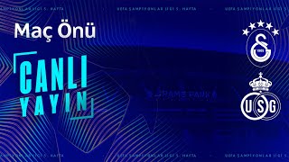 Galatasaray - Union Sg Maç Önü Yayını