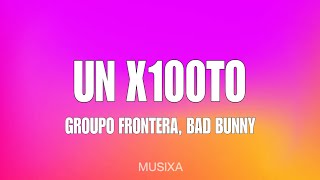 Grupo Frontera x Bad Bunny - un x100to (Lyrics\/Letra)