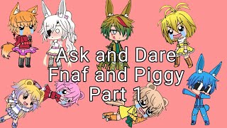 Ask/Dare Fnaf and Piggy Part 1
