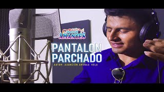 Somos Amantes - Pantalon Parchado Video Liric Oficial 2022