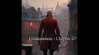 Frankenstein: Chapter 20 to 22