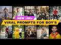 NEW 100+ VIRAL PROMPTS FOR BOY'S || GEMINI AI PROMPT 🔥 PHOTO EDITING VIRAL #viralvideo