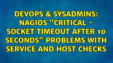 Nagios "CRITICAL - Socket timeout after 10 seconds" problems with service and host Checks