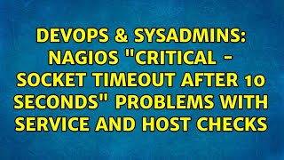 Nagios "CRITICAL - Socket timeout after 10 seconds" problems with service and host Checks