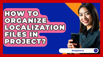 How To Organize Localization Files In Project? - Be App Savvy