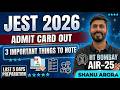 JEST 2026 admit card || JEST 2026 update || JEST Physics PREPARATION || Jest exam 2026 Shanu
