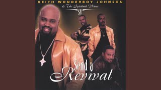 Video thumbnail of "Keith "Wonderboy" Johnson - Send A Revival"