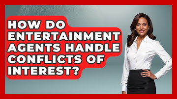 How Do Entertainment Agents Handle Conflicts of Interest? | Sports and Entertainment Law Guru News